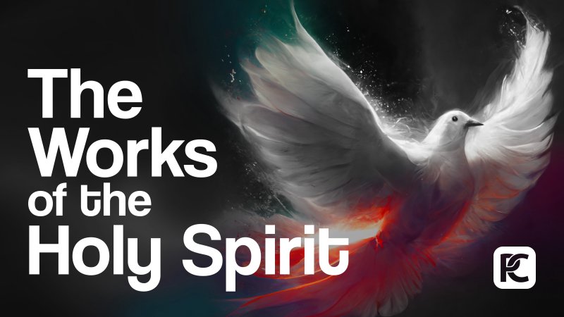 The Works of the Holy Spirit | PCSeattle