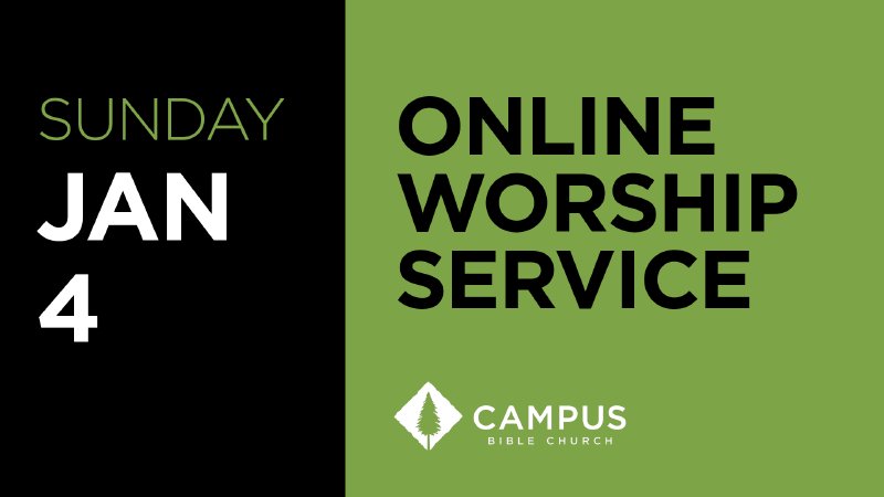 Sunday, January 4 | Campus Bible Church