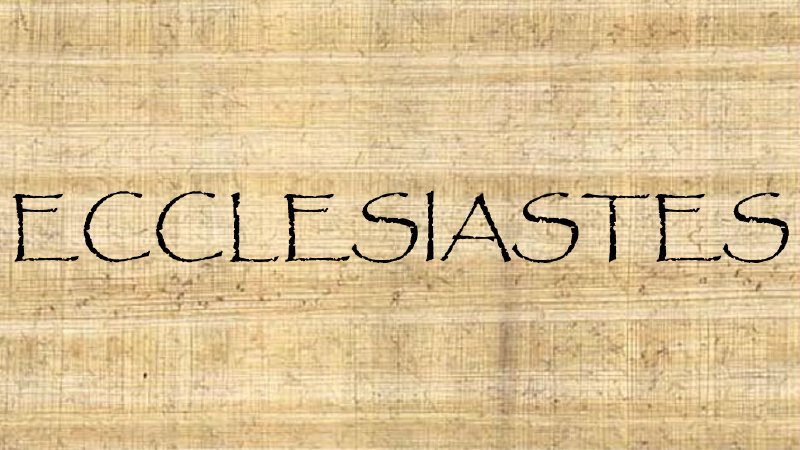 Ecclesiastes | Calvary Pico Rivera