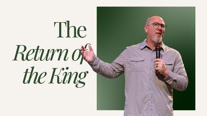 The Return of the King | Pastor Dan Rasmussen | Church For All Nations