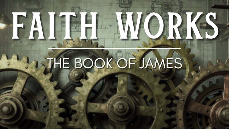 Faith Works - Book of James - The Truth About Temptation: Fighting The ...