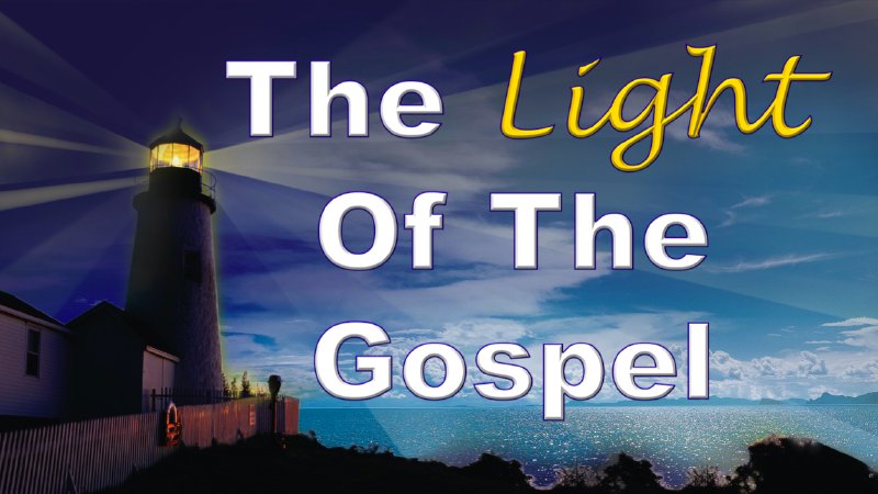 Gospel Of Light | Faith Baptist Church - OR