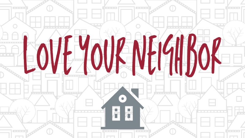 Love Your Neighbor — Story | University Church of Christ - Tuscaloosa