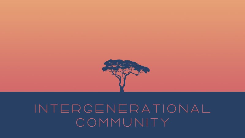 INTERGENERATIONAL COMMUNITY | COTH Community | Church on the Hill ...