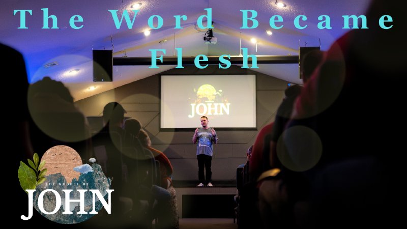 The Word Became Flesh | Impact Church