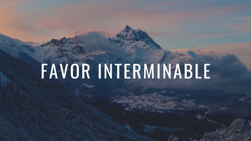 Favor Interminable | CalvaryFTW