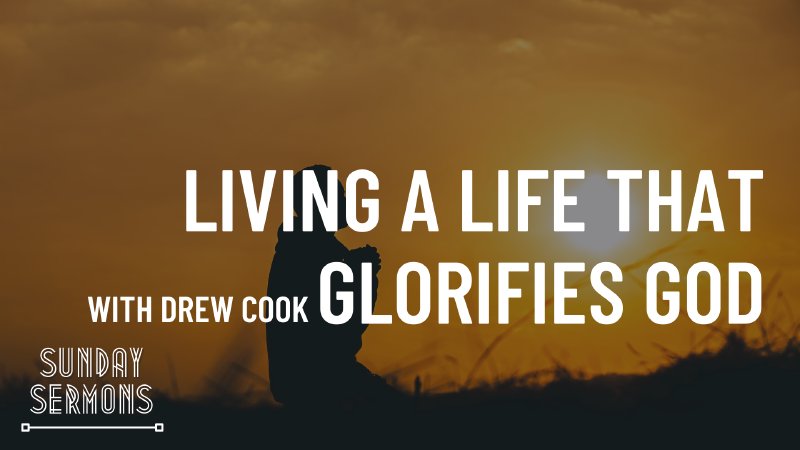 Living a Life That Glorifies God | Coronado Baptist Church