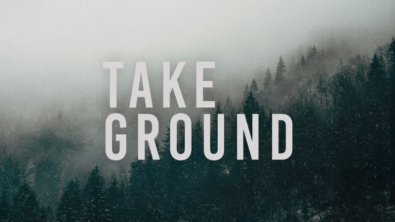 Take Ground | The Waters Church Sartell