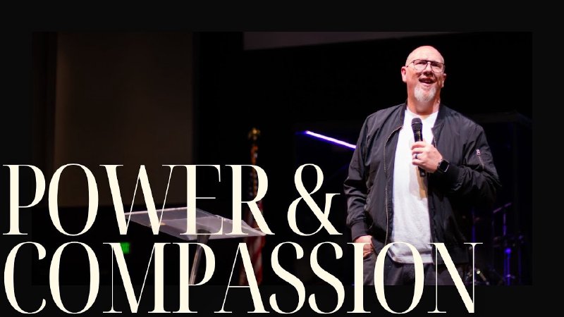Power & Compassion | Pastor Dan Rasmussen | Church For All Nations