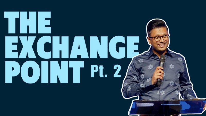 The Exchange Point Pt. 2 | Gospel Centre Pentecostal Church