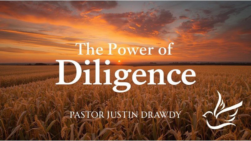 The Power Of Diligence/Pastor Justin Drawdy/New Life Church/ Jesup,GA ...