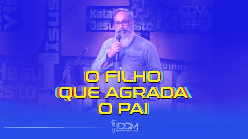 Joelhos Dobrados Rompem Cadeias - ICCM - Igreja Cristã Corpo do Messias