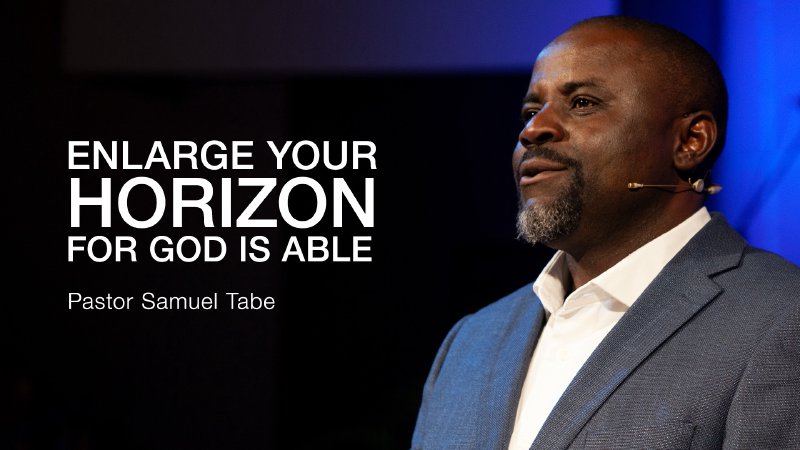 Enlarge Your Horizon | New Life Church