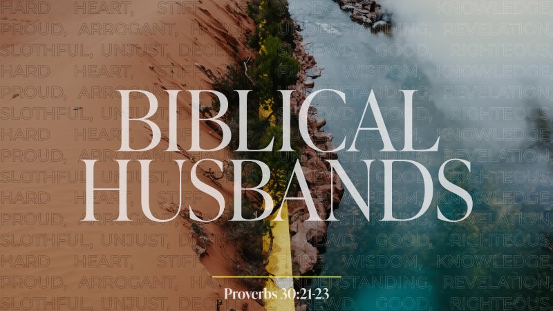 biblical-husbands-proverbs-30-21-23-union-church