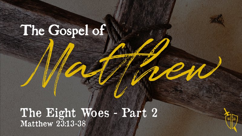 matthew-chapter-23-the-eight-woes-part-2-sovereign-king-church