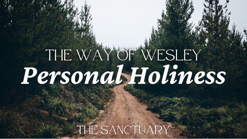 The Way Of Wesley: Personal Holiness 