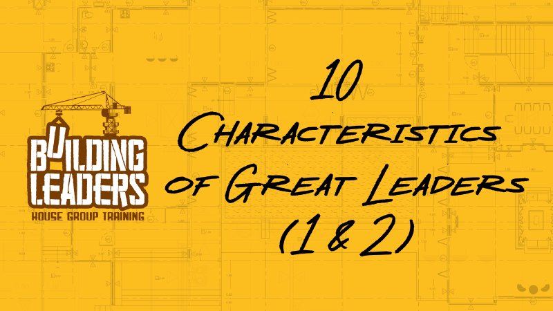 10 Characteristics of Great Leaders: 1 & 2 | Noble County Community Church
