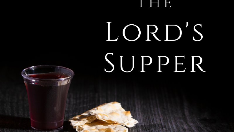 The Lords Supper | West Lonsdale Baptist Church