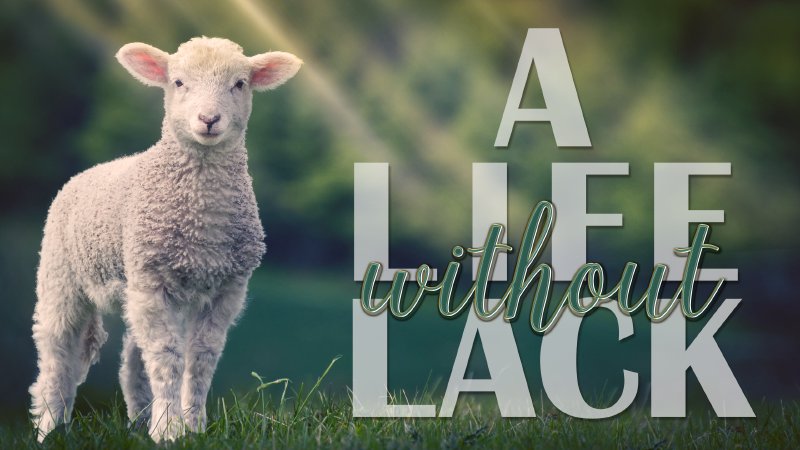 A Life Without Lack | West Houston Church of Christ