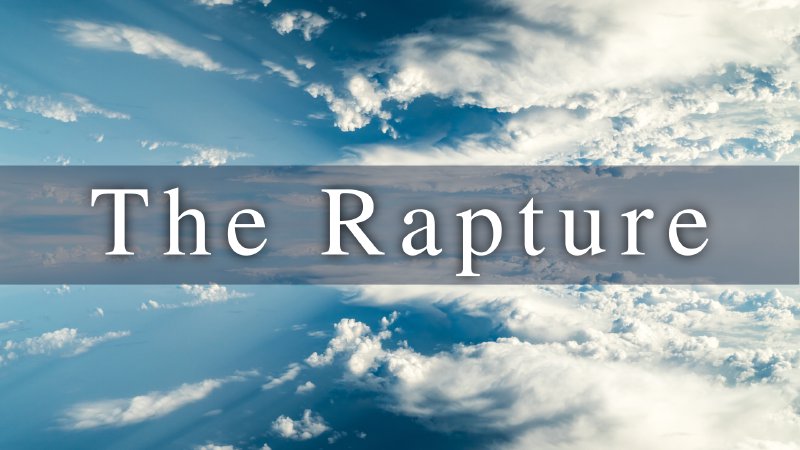 The Rapture | Calvary Chapel Whitefish