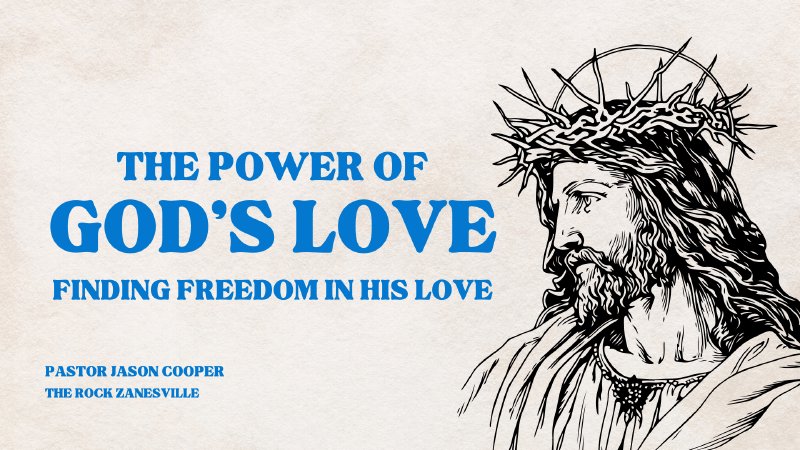 The Transformative Power of God's Love | The Rock Zanesville