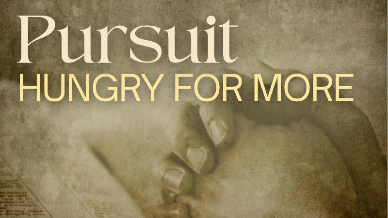 Pursuit: Hungry for More | Mt. Zion Christian Church