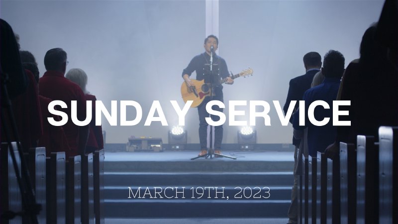 Sunday AM Service | March 19th, 2023 | Desert Chapel
