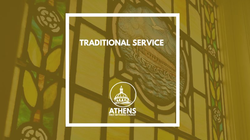 Traditional Service | First Methodist Church - AthensFMC