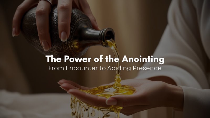 The Power of the Anointing | Kindersley Christian Fellowship