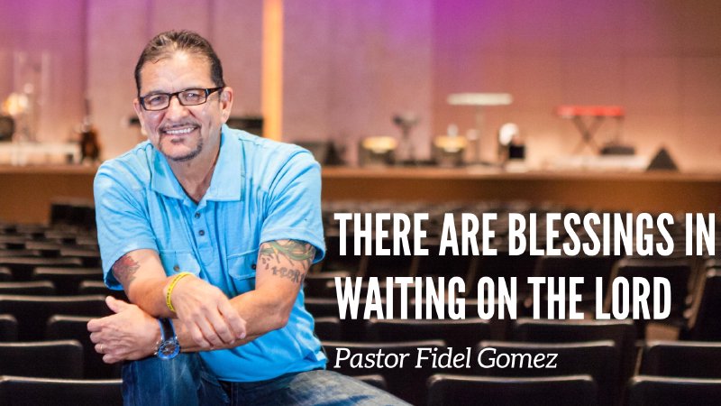 There are Blessings In Waiting on the Lord | Calvary Chapel Surfside