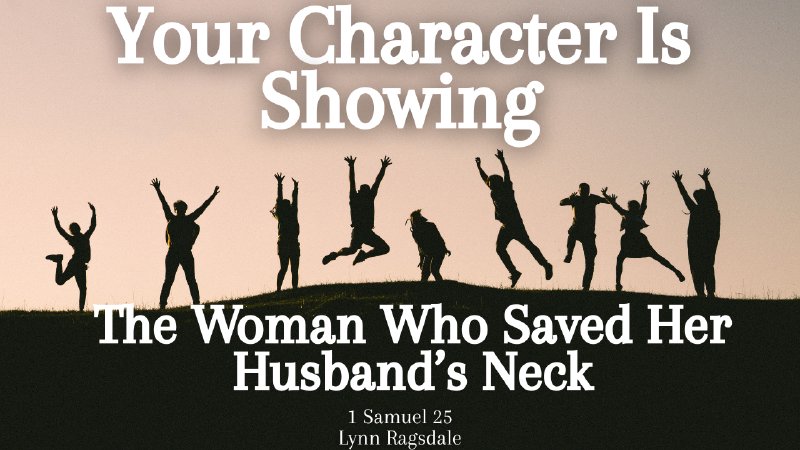 The Woman Who Saved Her Husband’s Neck | First Christian Church of Webb ...