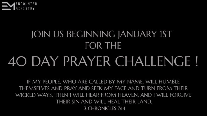 40 DAY PRAYER CHALLENGE | Encounter Ministry