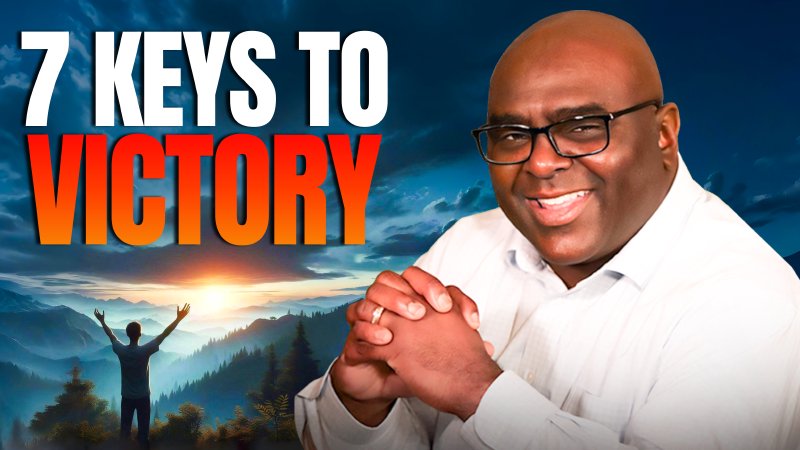 7 Keys to Victory in the Life of Christ | Sean Pinder Ministries