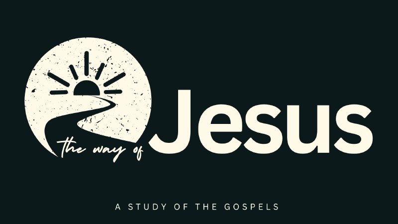 The Way of Jesus: Week 1 | Trinity Baptist Church | Trinity, AL