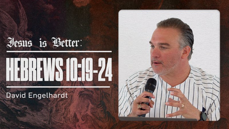 Jesus is Better: Hebrews 10:19-25 // David Engelhardt | [k]ings' Church