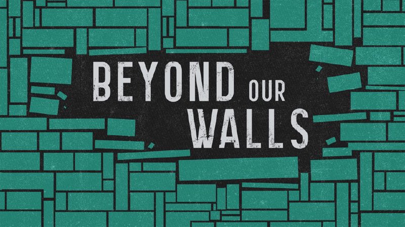 Beyond Our Walls | Post Oak Fellowship