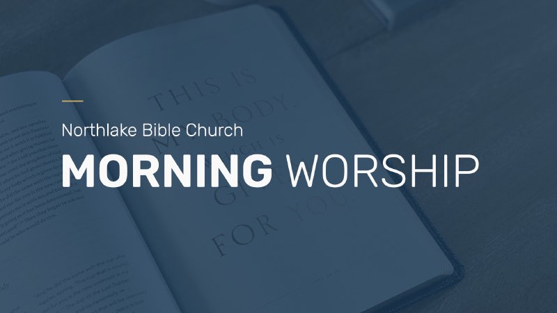 The Faithful and Final Exhortation | Northlake Bible Church