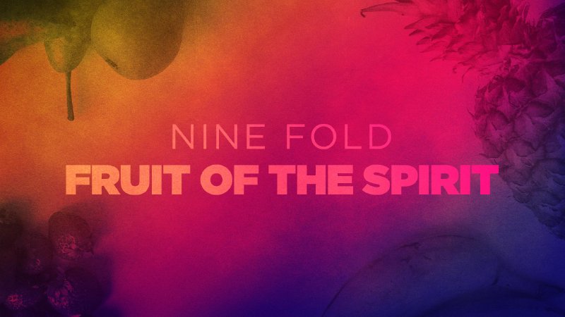 The Nine-Fold Fruit of the Spirit (9am) | Calvary