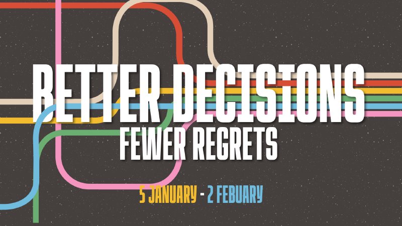 Better Decisions Fewer Regrets | Week 1 | Digital | Grace Family Church
