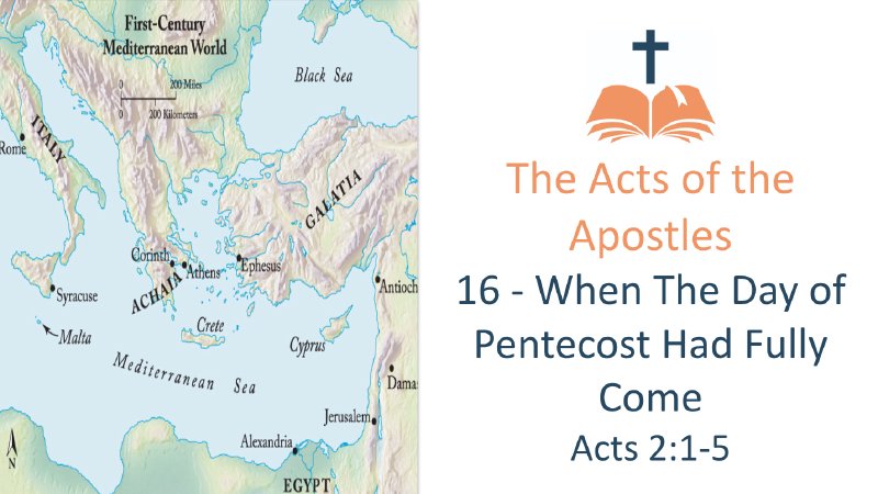 Acts 16 - When the Day of Pentecost Had Fully Come | Grace and Truth ...