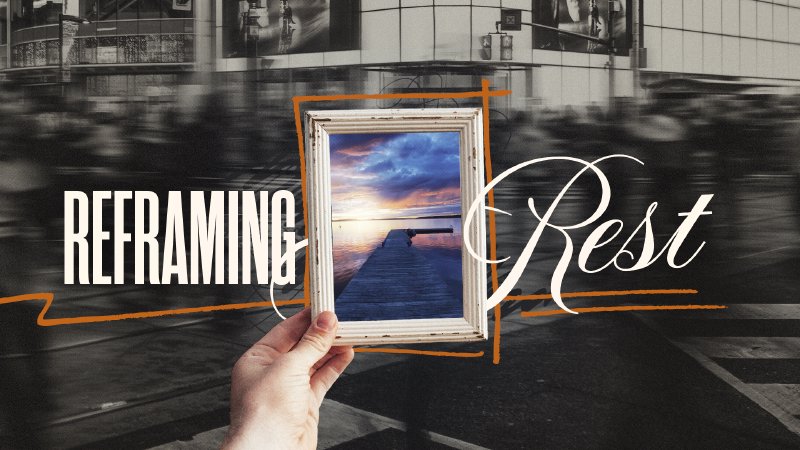Reframing Rest | The Harbor