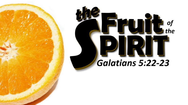 The Fruit of the Spirit | Trinity Church of Christ