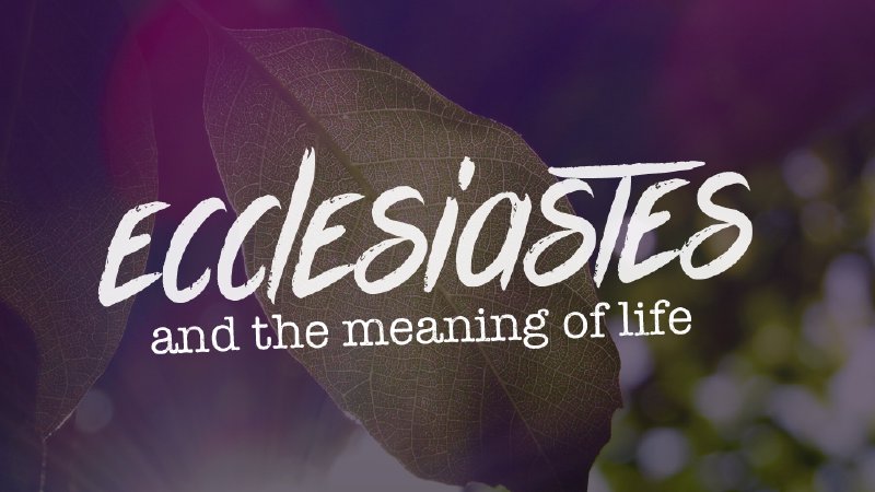 Ecclesiastes | Lake Country Baptist Church