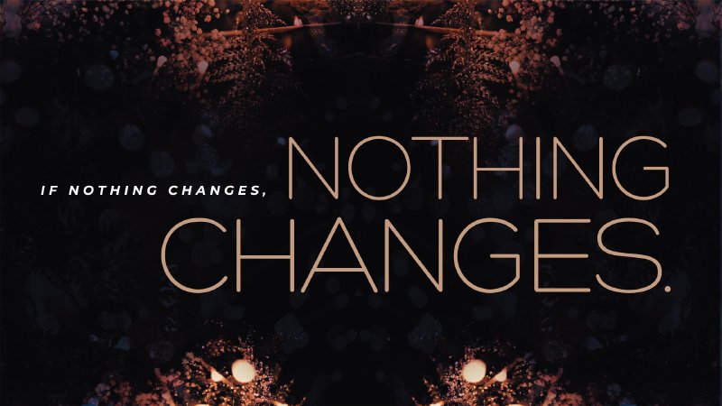 If Nothing Changes, Nothing Changes | C3 Church | Konan Stephens | C3 ...