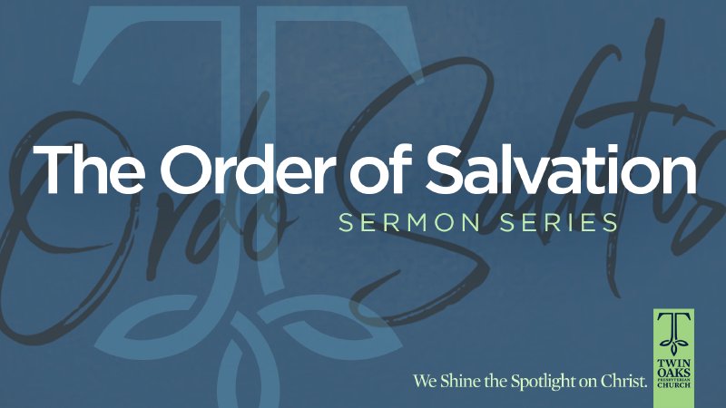 Order of Salvation | Twin Oaks Presbyterian Church