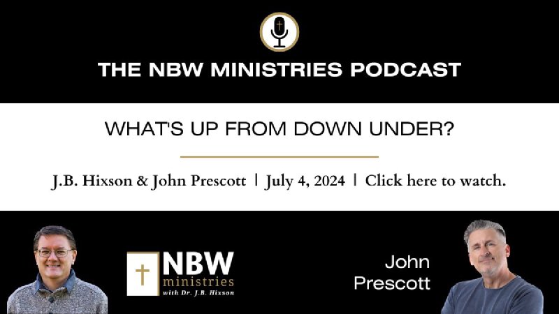 955. What's Up from Down Under? | NBW Ministries