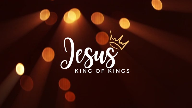 Jesus, King of Kings | Kingsway Christian Church