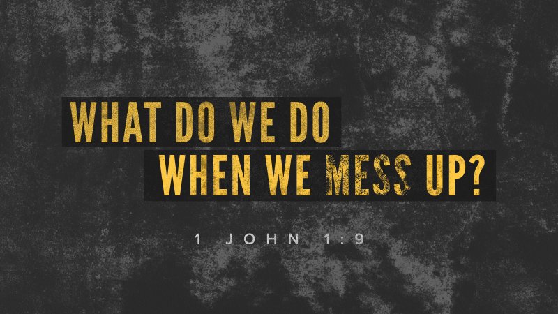 What Do We Do When We Mess Up? | North Side Baptist Weatherford