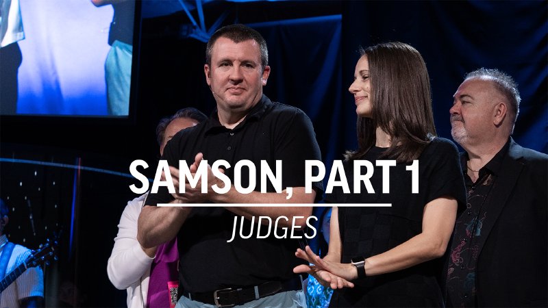 Samson, Part 1 | Faith Community Church Tucson