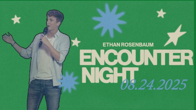 Encounter Night with Ethan Rosenbaum | Mountain Home First Assembly of God